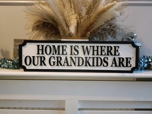 Street sign 3D look, Home is where my grandkids are, personalised wall, MDF